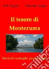 Il tesoro di Montezuma. Storia di naufraghi, pirati e bugie libro