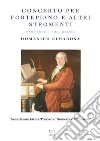 Concerto per fortepiano e altri stromenti. Partitura. Full score. Ediz. critica libro