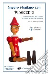 Imparo l'italiano con Pinocchio. Per studenti di livello intermedio B1 libro