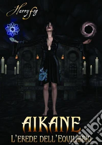 L'erede dell'equilibrio. Aikane libro