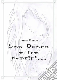 Una donna e tre puntini... libro