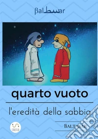 Quarto vuoto, l'eredità della sabbia libro