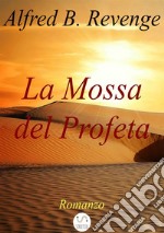 La mossa del profeta libro