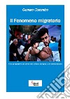 Il fenomeno migratorio. Nella prospettiva del diritto dell'Unione Europea e del diritto italiano libro