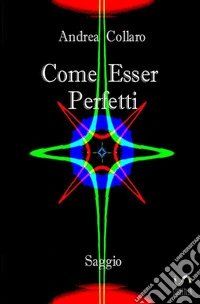 Come esser perfetti libro