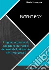 Patent box. Il regime opzionale di tassazione dei redditi derivanti dall'utilizzo dei beni immateriali libro di Santangelo Nicola