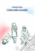 L'istinto della razionalità libro