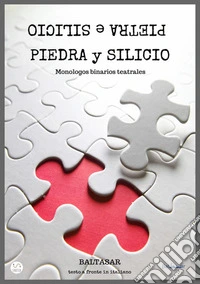 Piedra y silicio. Monologos binarios teatrales libro