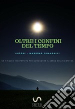 Oltre i confini del tempo libro