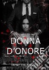 Donna d'onore. Love and honour series libro