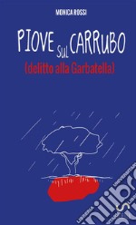 Piove sul carrubo (delitto alla Garbatella) libro