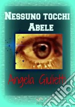 Nessuno tocchi Abele libro