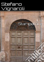 L'ombra del campanile. Lo stampatore libro