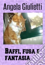 Baffi, fusa e fantasia libro