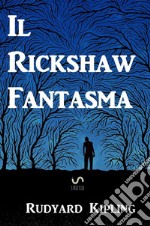 The phantom Rickshaw and other ghost stories. Ediz. italiana libro