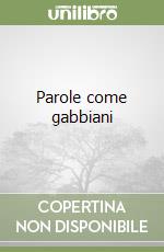 Parole come gabbiani (1) libro