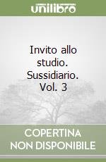 Invito allo studio. Sussidiario. Vol. 3 libro