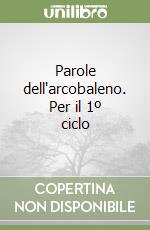 Parole dell'arcobaleno. Per il 1º ciclo (2)