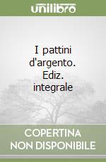 I pattini d'argento. Ediz. integrale libro