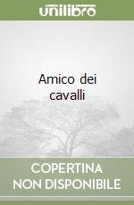 Amico dei cavalli libro