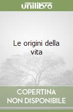 Le origini della vita libro