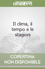 Il clima, il tempo e le stagioni