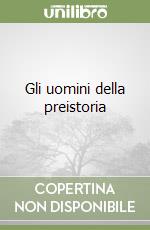 Gli uomini della preistoria