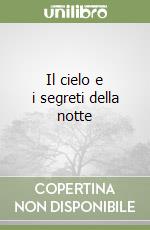 Il cielo e i segreti della notte