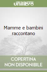 Mamme e bambini raccontano
