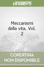 Meccanismi della vita. Vol. 2 libro