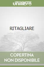 RITAGLIARE libro