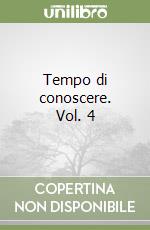 Tempo di conoscere. Vol. 4 libro