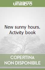 New sunny hours. Activity book (3) libro