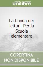 La banda dei lettori. Per la Scuola elementare (3)