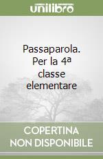 Passaparola. Per la 4ª classe elementare