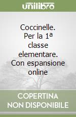 Coccinelle. Per la 1ª classe elementare. Con espansione online libro