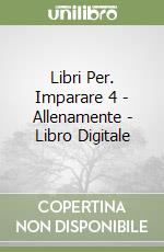 Libri Per. Imparare 4 - Allenamente - Libro Digitale libro