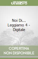 Noi Di... Leggiamo 4 - Digitale libro
