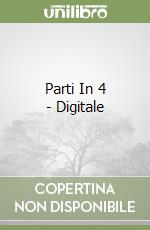 Parti In 4 - Digitale libro
