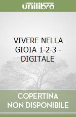 VIVERE NELLA GIOIA 1-2-3 - DIGITALE libro