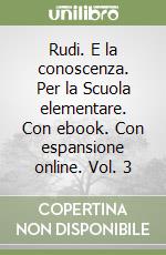 Rudi. E la conoscenza. Per la Scuola elementare. Con ebook. Con espansione online. Vol. 3 libro