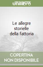 Le allegre storielle della fattoria libro