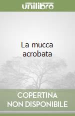 La mucca acrobata libro