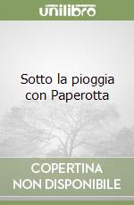 Sotto la pioggia con Paperotta libro