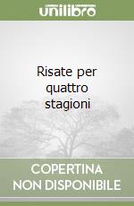 Risate per quattro stagioni libro