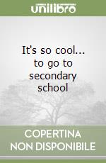 It's so cool... to go to secondary school libro
