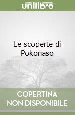 Le scoperte di Pokonaso libro