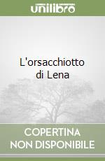 L'orsacchiotto di Lena libro