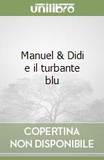 Manuel & Didi e il turbante blu