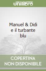 Manuel & Didi e il turbante blu libro